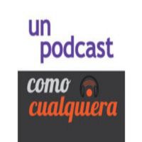 Un Podcast ComoCualquiera cover