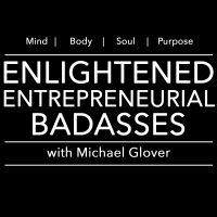 Enlightened Entrepreneurial Badasses | Mindset | Brain Performance | Personal Development | Health | Personal Growth cover