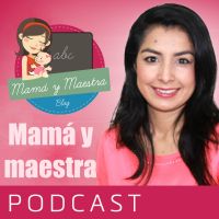 Mamá y maestra Podcast cover