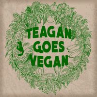 Teagan Goes Vegan Podcast cover