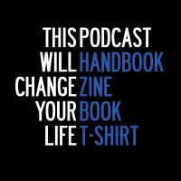 This Podcast Will Change Your Life. cover