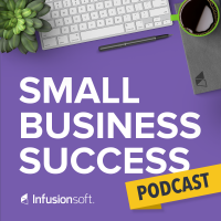 The Small Business Success Podcast, by Infusionsoft cover