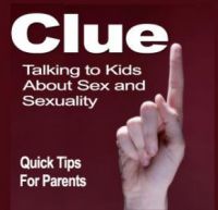 Clue:Your Kids, Sex and Sexuality-Quick Tips for Parents cover