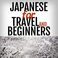 Japanese for Travel and Beginners – Real Life Language cover