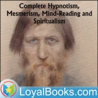 Complete Hypnotism, Mesmerism, Mind-Reading and Spiritualism by A. Alpheus cover