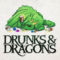 Drunks and Dragons - Dungeons and Dragons 5e Actual Play cover