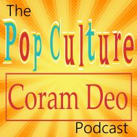 The Pop Culture Coram Deo Podcast! cover
