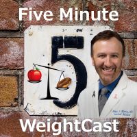 Five Minute WeightCast: FiveMinuteMD.com | Weight Loss | Wellness | Brian Morris, M.D. cover