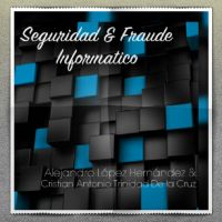 Seguridad &amp; Fraude Informático (Parte 1) cover