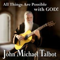 All Things Are Possible With God John Michael Talbot cover