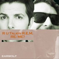 R U Talkin' R.E.M. RE: ME? cover