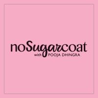 NoSugarCoat with Pooja Dhingra cover