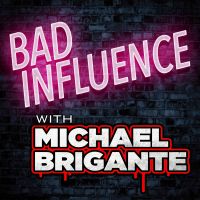 Bad Influence with Michael Brigante cover