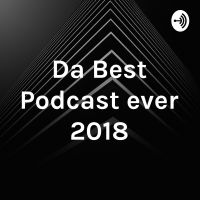 Da Best Podcast ever 2018 cover