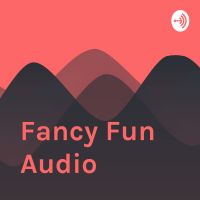 Fancy Fun Audio cover