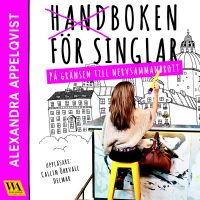 HANDBOKEN FÖR SINGLAR PÅ GRÄNSEN TILL NERVSAMMANBROTT inklusive extramaterial - Författarpodd med gäster cover