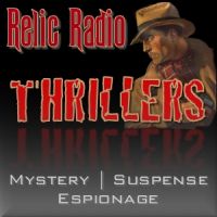 Relic Radio Thrillers (Old Time Radio) cover