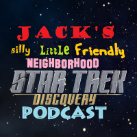 Jack's Silly Little Friendly Neighborhood Star Trek Discovery Podcast cover