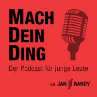 Mach Dein Ding - DER Podcast für junge Leute mit Jan Randy cover