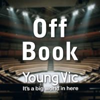 Off Book - a podcast by the Young Vic cover