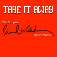 Take It Away: The Complete Paul McCartney Archive Podcast cover
