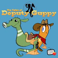 The Tales of Deputy Guppy cover