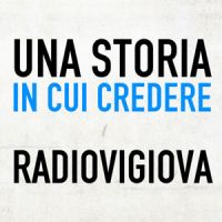 Una storia in cui credere - Radio Vigiova cover
