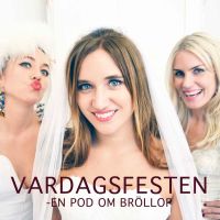 VARDAGSFESTEN -  en pod om bröllop cover