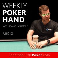 Weekly Poker Hand with Jonathan Little cover