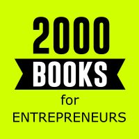 2000 Books for Ambitious Entrepreneurs - Author Interviews and Book Summaries cover