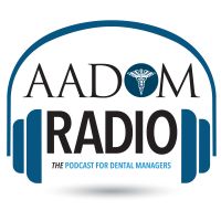 AADOM Radio-THE Podcast for Dental Managers cover