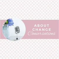 About Change Conversations Podcast Series cover