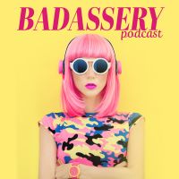 Badassery Podcast cover
