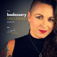 Badassery Unleashed Podcast cover