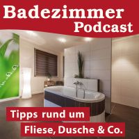 BADEZIMMER-PODCAST,  DIE  BAD - BERATUNG  zum anhören,  Tipps rund um Fliese, Dusche und Co. von und  mit Axel Kreisel cover