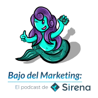 Bajo del Marketing - El podcast de Sirena cover