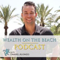 Daniel Alonzo's Wealth On The Beach Podcast cover