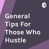 General Tips For Those Who Hustle cover
