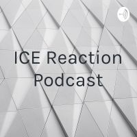 ICE Reaction Podcast cover