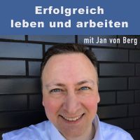 Jan von Berg Podcast: Erfolgreich leben und arbeiten cover