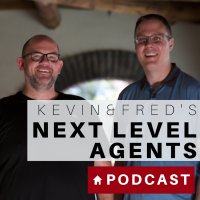 Kevin & Fred's Next Level Agents Podcast: Quick Tips for Realtors and Interviews from the best in the real estate business cover