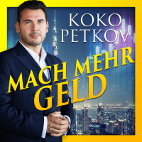 Mach mehr Geld mit Koko Petkov cover