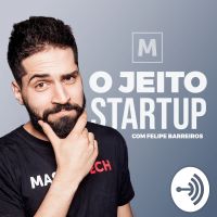 O Jeito Startup com Felipe Barreiros cover