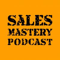 Sales Mastery Podcast cover
