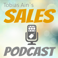 Sales Podcast - Für Verkäufer, Führungskräfte und Selbstständige | Alles über Sales und Marketing, Vertrieb und Verkauf | von und mit Tobias Ain, Verkaufstrainer, Redner und Autor cover