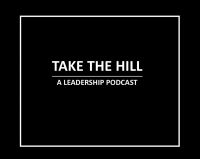 Take The Hill - A Leadership Podcast cover