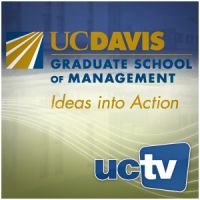 UC Davis Graduate School of Management's Dean's Distinguished Speaker Series (Audio) cover