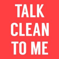 Talk Clean To Me cover