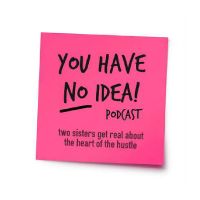 You Have No Idea! Podcast cover