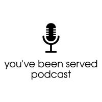 You've Been Served Podcast cover